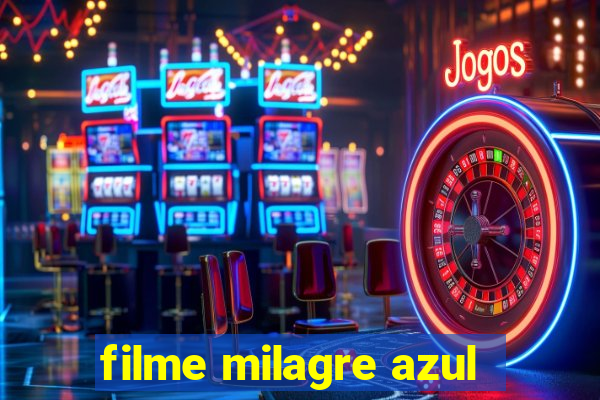 filme milagre azul